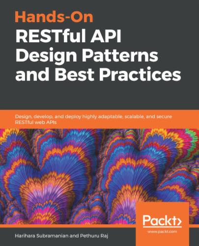 Hands-On RESTful API Design Patterns and Best Practices