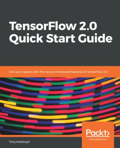 TensorFlow 2.0 Quick Start Guide's Cover Image