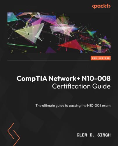 CompTIA Network+ N10-008 Certification Guide - Second Edition