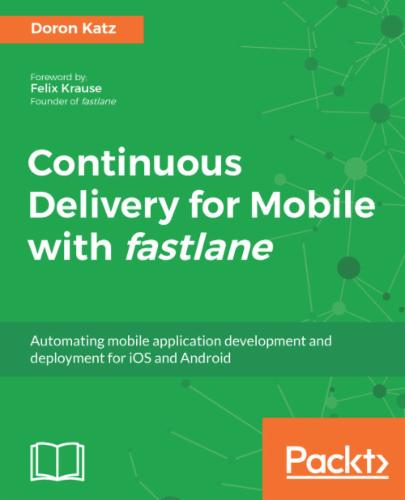 Continuous Delivery for Mobile with fastlane