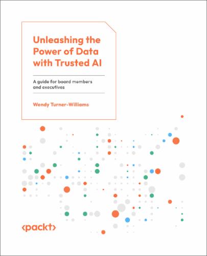 Unleashing the Power of Data with Trusted AI: A guide for board members and executives's Cover Image