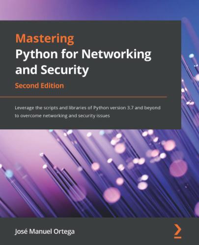 Mastering Python for Networking and Security