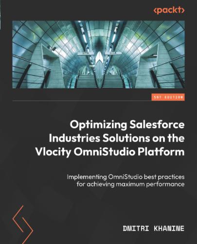 Optimizing Salesforce Industries Solutions on the Vlocity OmniStudio Platform