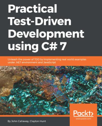 Practical Test-Driven Development using C# 7
