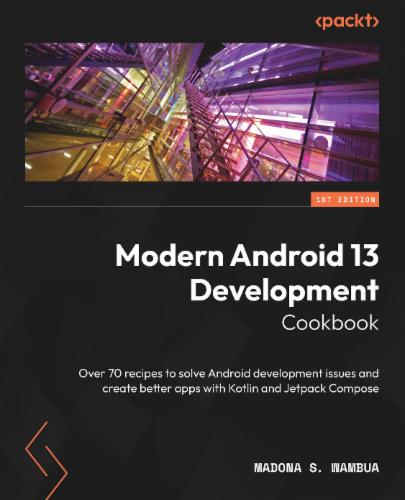Modern Android 13 Development Cookbook's Cover Image