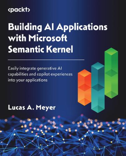 Building AI Applications with Microsoft Semantic Kernel's Cover Image