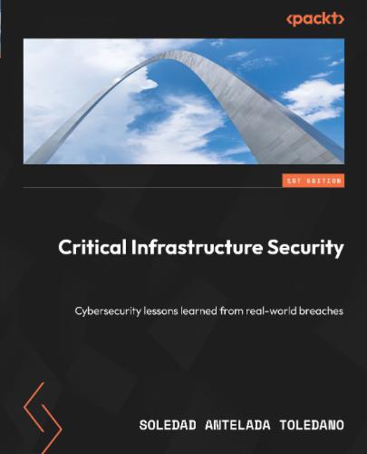 Critical Infrastructure Security: Cybersecurity lessons learned from real-world breaches's Cover Image