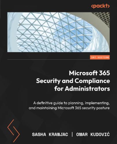 Microsoft 365 Security and Compliance for Administrators's Cover Image