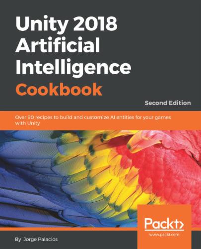 Unity 2018 Artificial Intelligence Cookbook