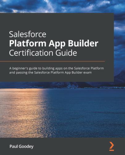Salesforce Platform App Builder Certification Guide's Cover Image