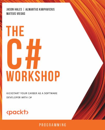 The C# Workshop: Kickstart your career as a software developer with C# The C# Workshop: Kickstart your career as a software developer with C#'s Cover Image