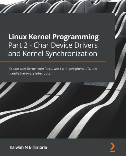 Linux Kernel Programming Part 2 - Char Device Drivers and Kernel Synchronization's Cover Image