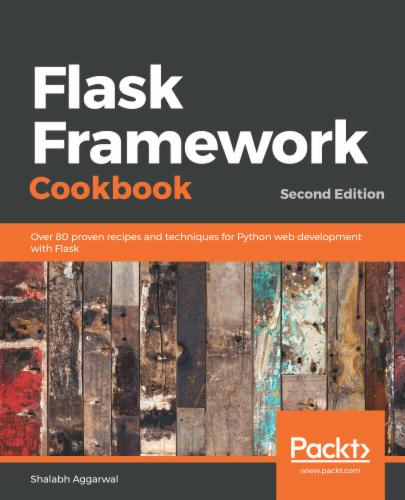 Flask Framework Cookbook