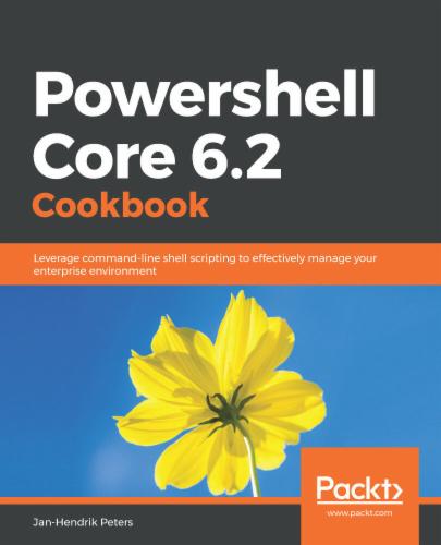 Powershell Core 6.2 Cookbook's Cover Image