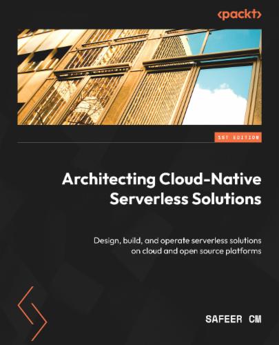Architecting Cloud-Native Serverless Solutions's Cover Image