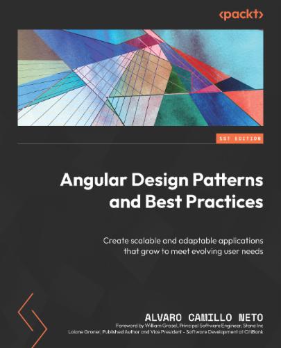 Angular Design Patterns and Best Practices: Create scalable and adaptable applications that grow to meet evolving user needs Angular Design Patterns and Best Practices: Create scalable and adaptable applications that grow to meet evolving user needs's Cover Image