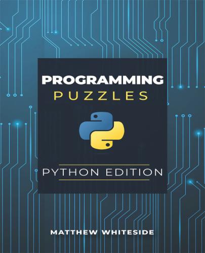 Programming Puzzles: Python Edition: The Guide to Sharpen Your Coding Skills with Engaging and Challenging Puzzles's Cover Image
