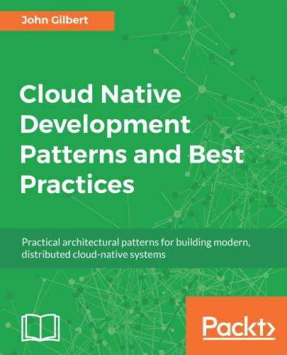 Cloud Native Development Patterns and Best Practices