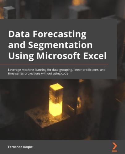 Data Forecasting and Segmentation Using Microsoft Excel's Cover Image