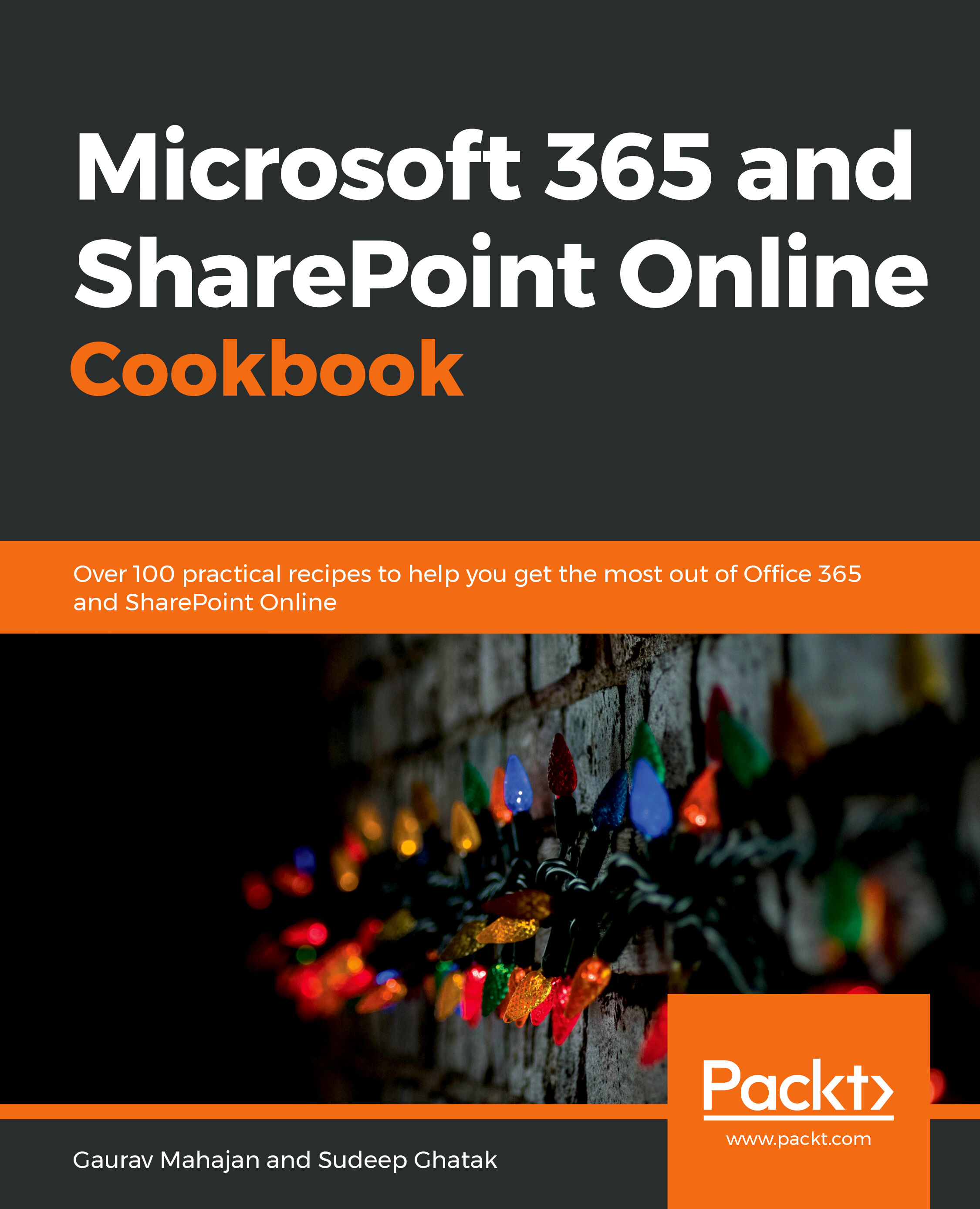 Microsoft 365 and SharePoint Online Cookbook: Over 100