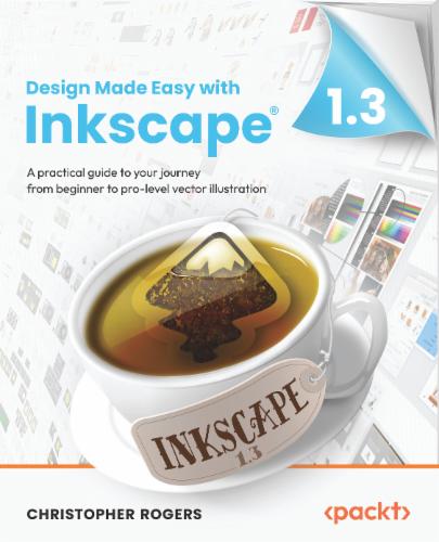 Design Made Easy with Inkscape: A practical guide to your journey from beginner to pro-level vector illustration Design Made Easy with Inkscape: A practical guide to your journey from beginner to pro-level vector illustration's Cover Image