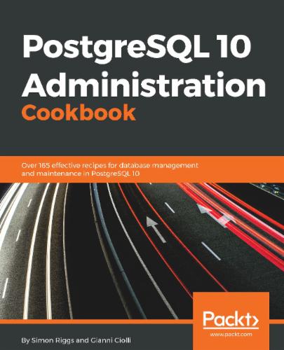 PostgreSQL 10 Administration Cookbook