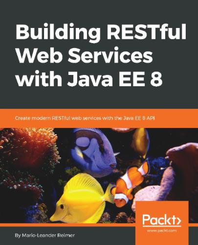 Building RESTful Web Services with Java EE 8