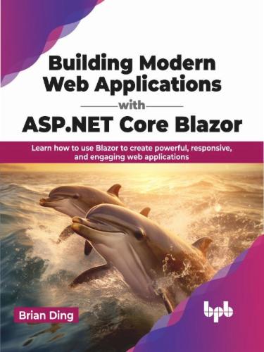 Building Modern Web Applications with ASP.NET Core Blazor: Learn how to use Blazor to create powerful, responsive, and engaging web applications (English Edition) Building Modern Web Applications with ASP.NET Core Blazor: Learn how to use Blazor to create powerful, responsive, and engaging web applications (English Edition)'s Cover Image