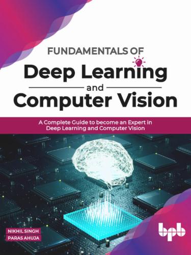 Fundamentals of Deep Learning and Computer Vision