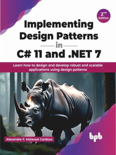 Implementing Design Patterns in C# 11 and .NET 7 - 2nd Edition