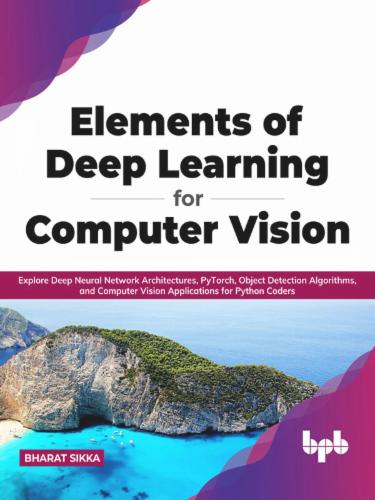 Elements of Deep Learning for Computer Vision