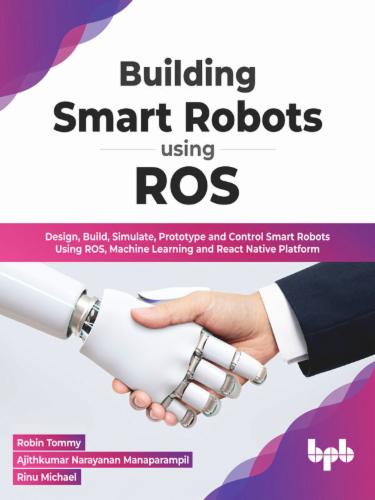 Building Smart Robots Using ROS