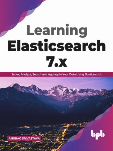 Learning Elasticsearch 7.x