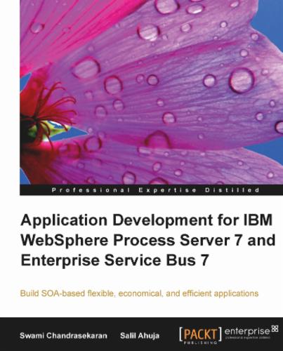 Application Development for IBM WebSphere Process Server 7 and Enterprise Service Bus 7