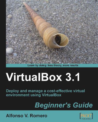 VirtualBox 3.1: Beginner's Guide