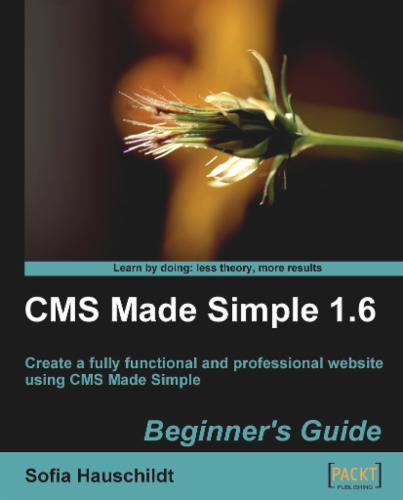CMS Made Simple 1.6: Beginner's Guide