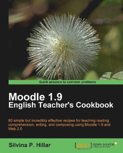 Moodle 1.9: The English Teacher's Cookbook