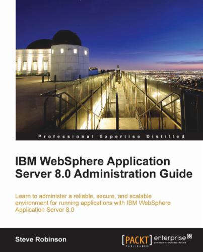 IBM WebSphere Application Server 8.0 Administration Guide's Cover Image