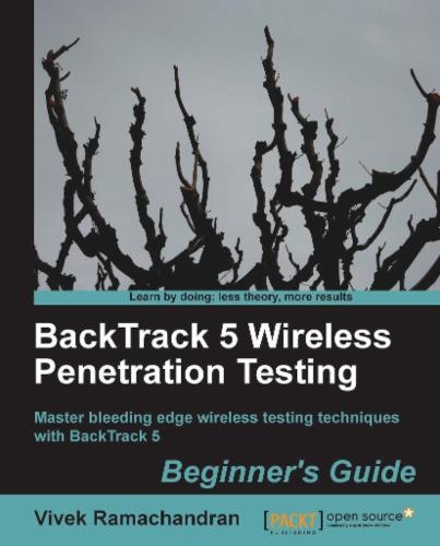 BackTrack 5 Wireless Penetration Testing Beginner's Guide