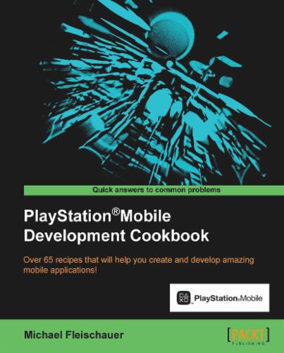 PlayStation Mobile Development Cookbook