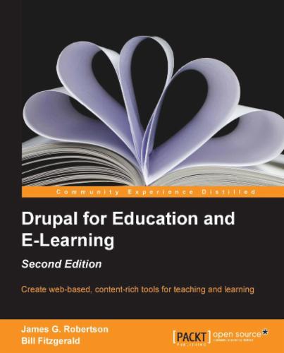 Drupal for Education and E-Learning - Second Edition