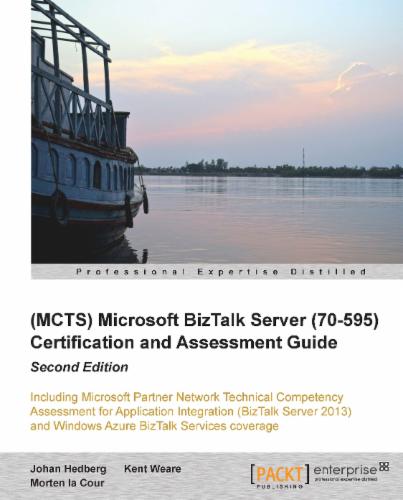 (MCTS) Microsoft BizTalk Server (70-595) Certification and Assessment Guide: Second Edition