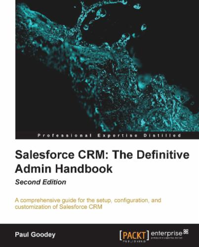 Salesforce CRM: The Definitive Admin Handbook - Second Edition's Cover Image