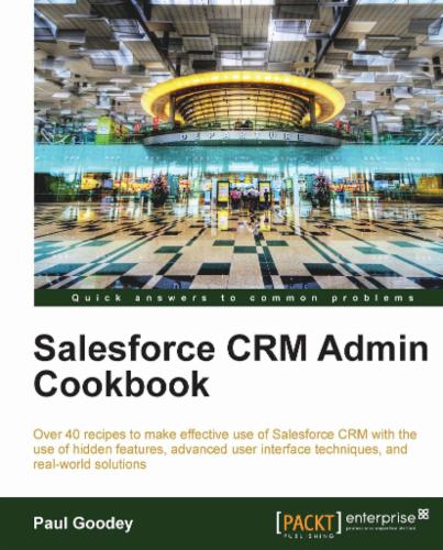 Salesforce CRM Admin Cookbook