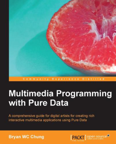 Multimedia Programming with Pure Data