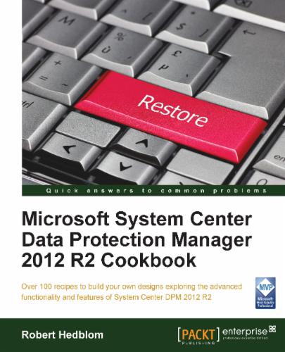 Microsoft System Center Data Protection Manager 2012 R2 Cookbook