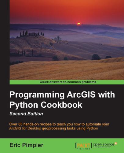 Programming ArcGIS with Python Cookbook, Second Edition