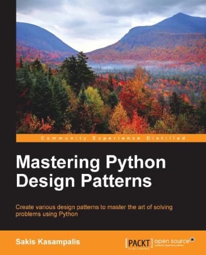 Mastering Python Design Patterns