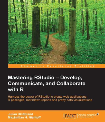 Mastering RStudio: Develop, Communicate, and Collaborate with R