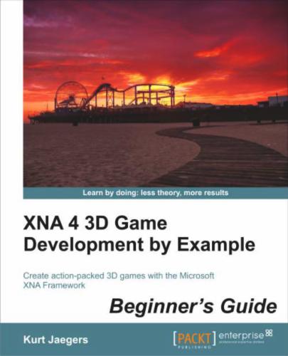 XNA 4 3D Game Development by Example: Beginner's Guide